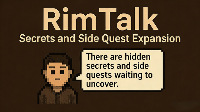 Rimtalk - Secrets and side quest expansion（test）