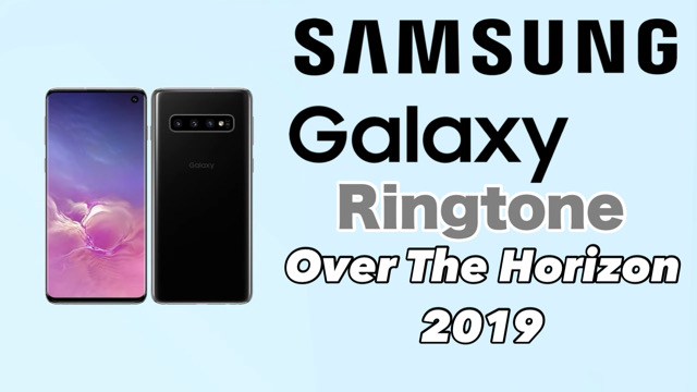 Samsung Galaxy Ringtone Over The Horizon 2019