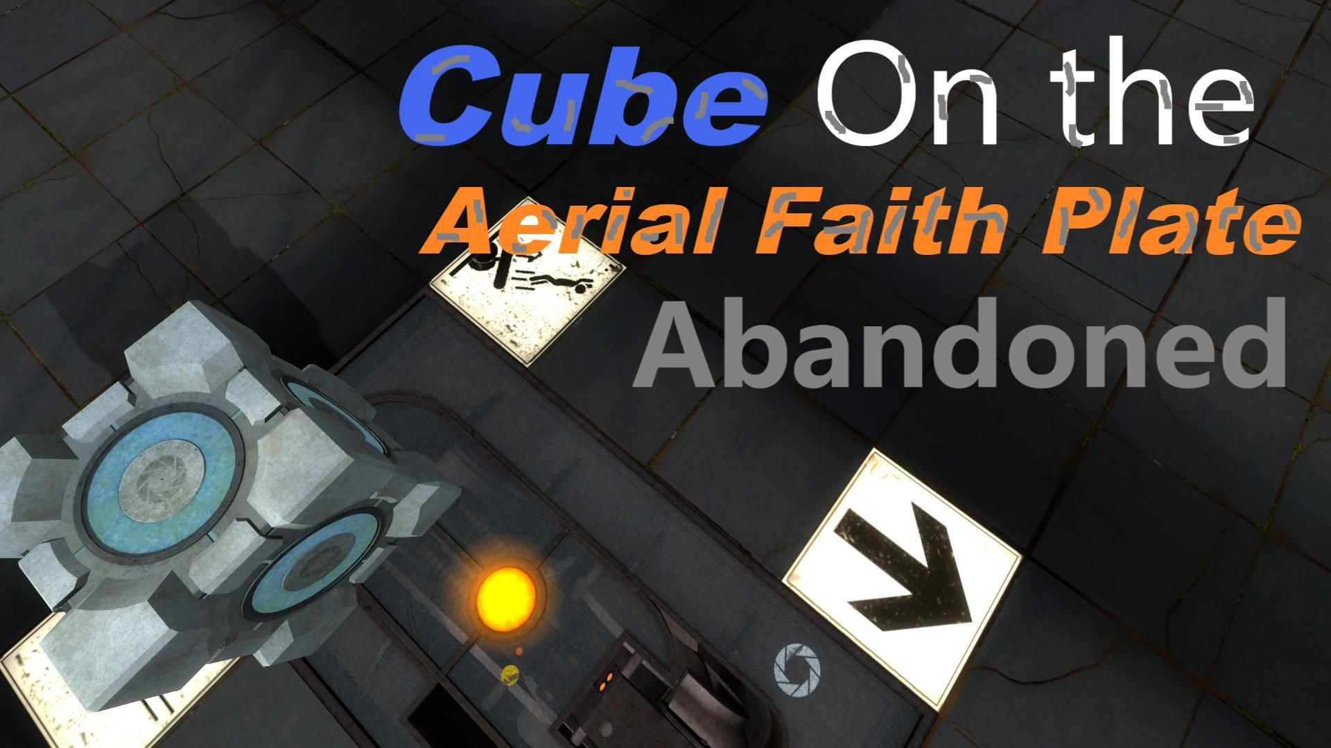 Cube On the Aerial Faith Plate(Abandoned)