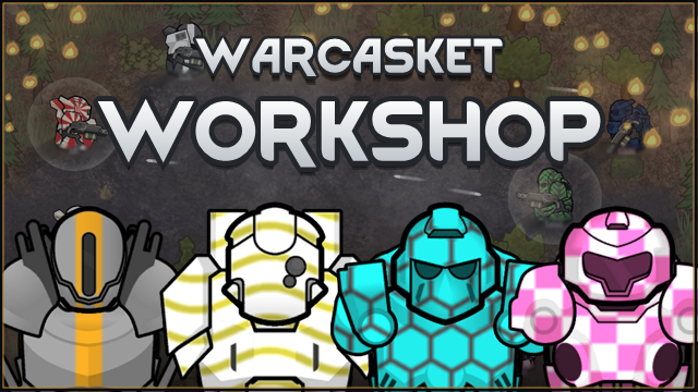 Warcasket Workshop