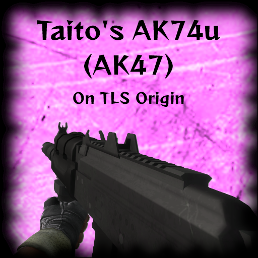 Taito's AK74u on TLS-ish Origin
