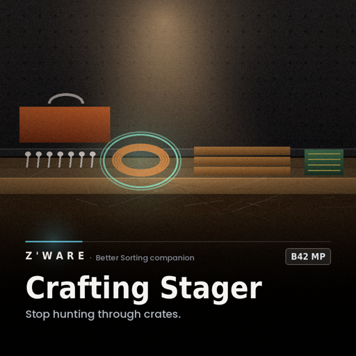 Z'Ware Crafting Stager: Bring Me The Parts [Better Sorting Companion | B42 MP]