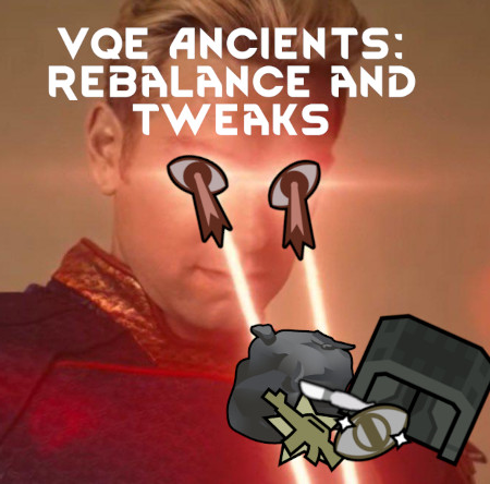 VQE Ancients: Rebalance and tweaks