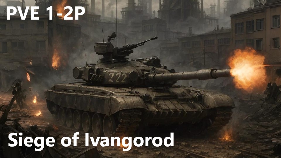 (PVE 1-2P) Siege of Ivangorod