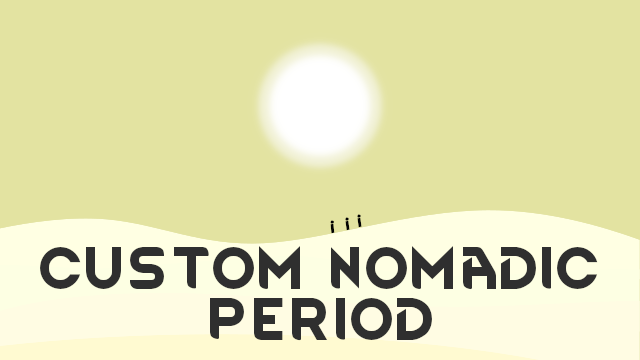 Custom Nomadic Period