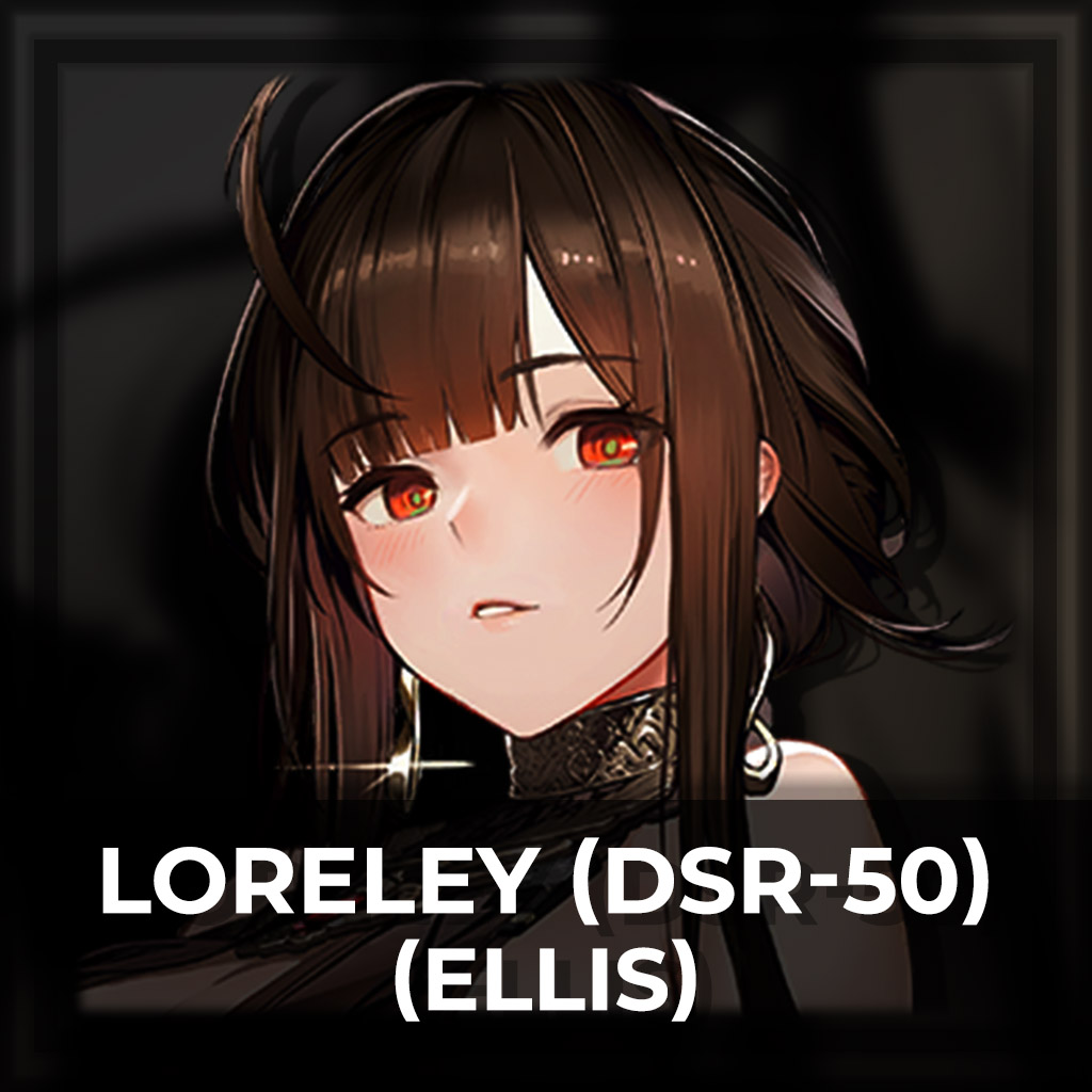 Loreley / DSR-50 [Girls' Frontline 2] : Ellis
