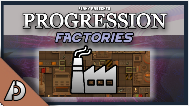 Progression: Factories