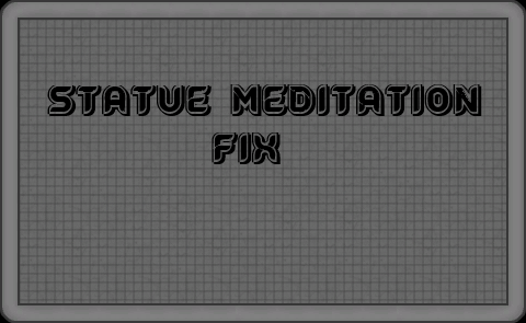 Statue Meditation Fix