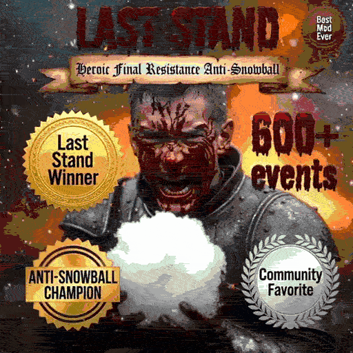 LAST STAND ☠️ They Die Screaming (Anti-Snowball)