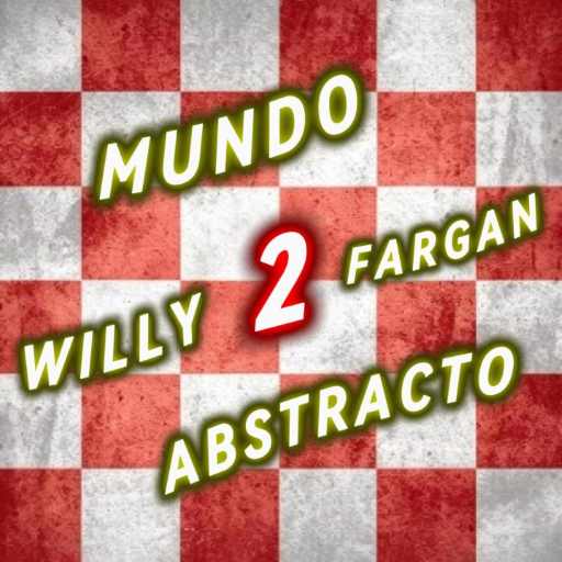 Willy y Fargan - Mundo Abstracto 2 [Resubido]