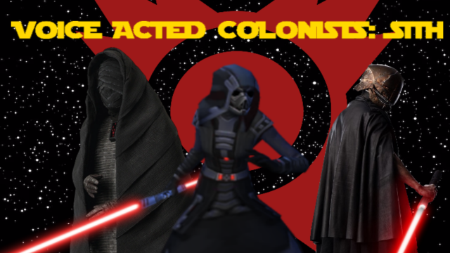 Voice Acted Colonists: Star Wars Sith