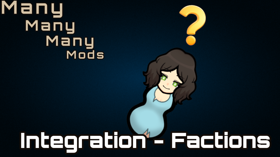 Many Many Many Mods Modularized - Integrations - Factions preview