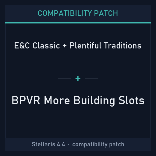 Compatibility Patch: Ethics and Civics Classic + Plentiful Traditions + BPVR More Building Slots