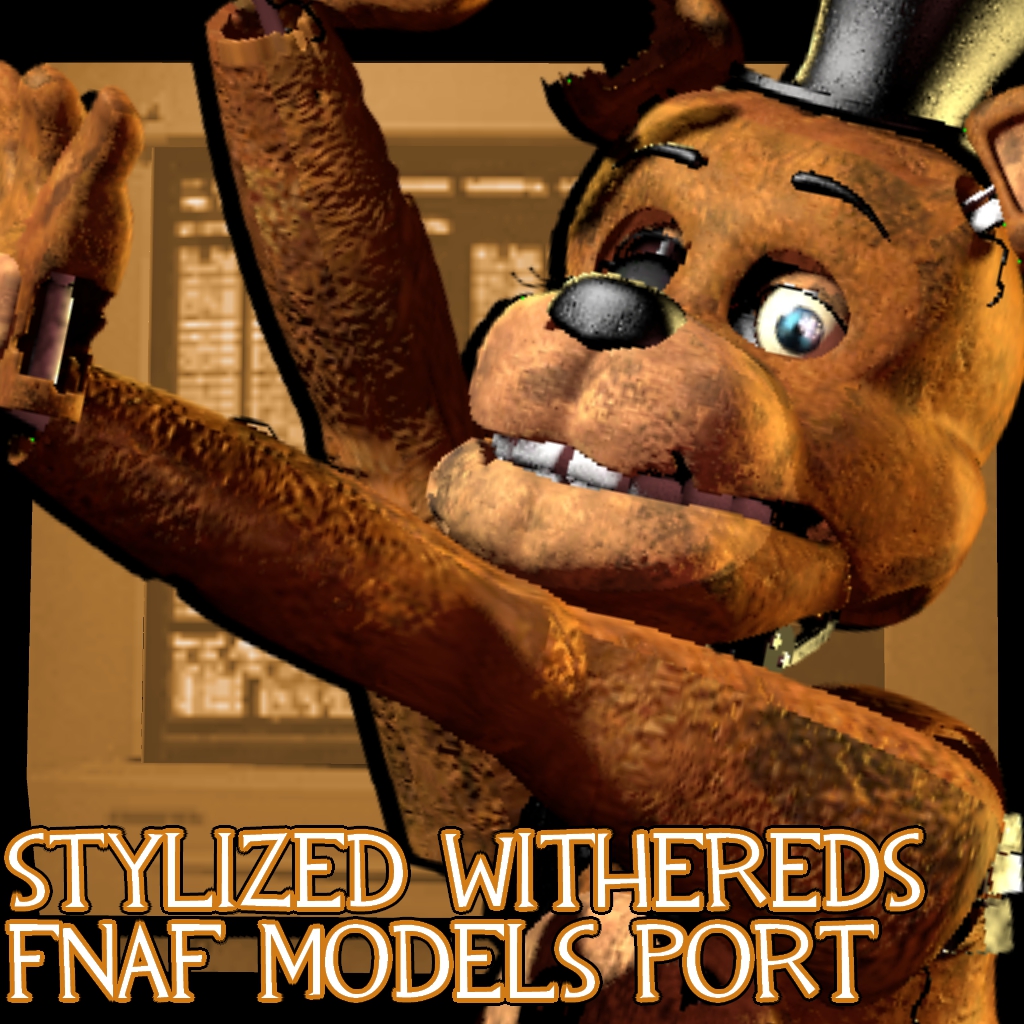 Stylized Withereds FNAF Model Port