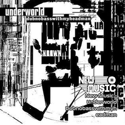 New Music - Underworld Dubnobasswithmyheadman