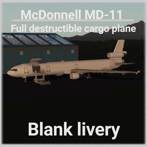 McDonnel Douglas MD-11 Blank livery  (Full destructible cargo plane)
