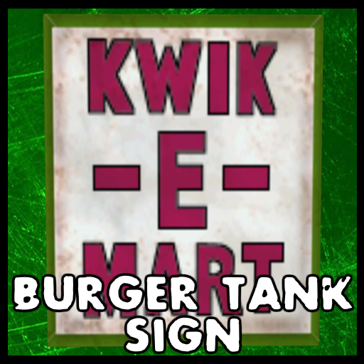 Kwik-E-Mart Sign for Burger Tank Sign