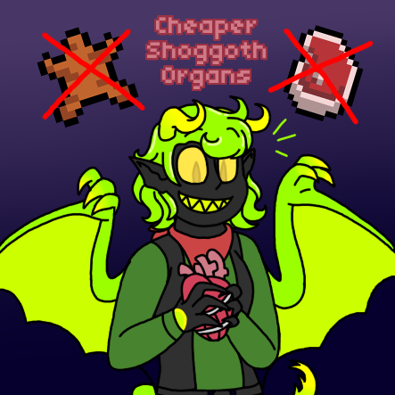 Cheaper Shoggoth Organs