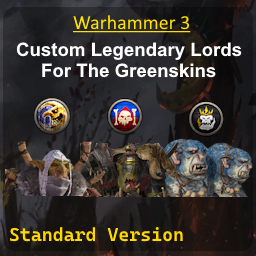 Custom Legendary Lords for Greenskins - Standard Version