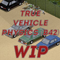 True Vehicle Physics B42 (Discontinued) – Project Zomboid Mod