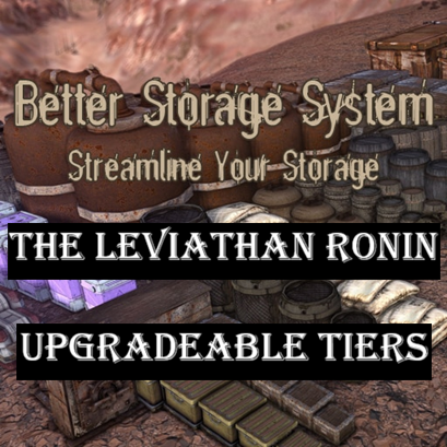 Better Storage System - The Leviathan Ronin - Upgradeable Tiers Patch