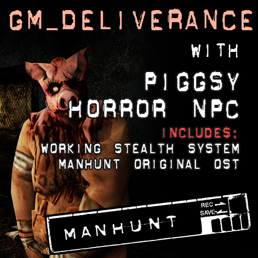 gm_deliverance with Piggsy Horror NPC (Manhunt)