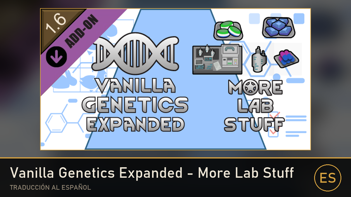 Vanilla Genetics Expanded - More Lab Stuff [ES]