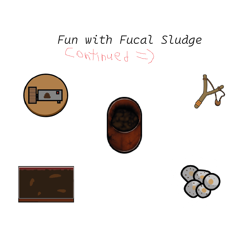 Dubs Bad Hygiene Addon: Fun with Fecal Sludge (CONTINUED)