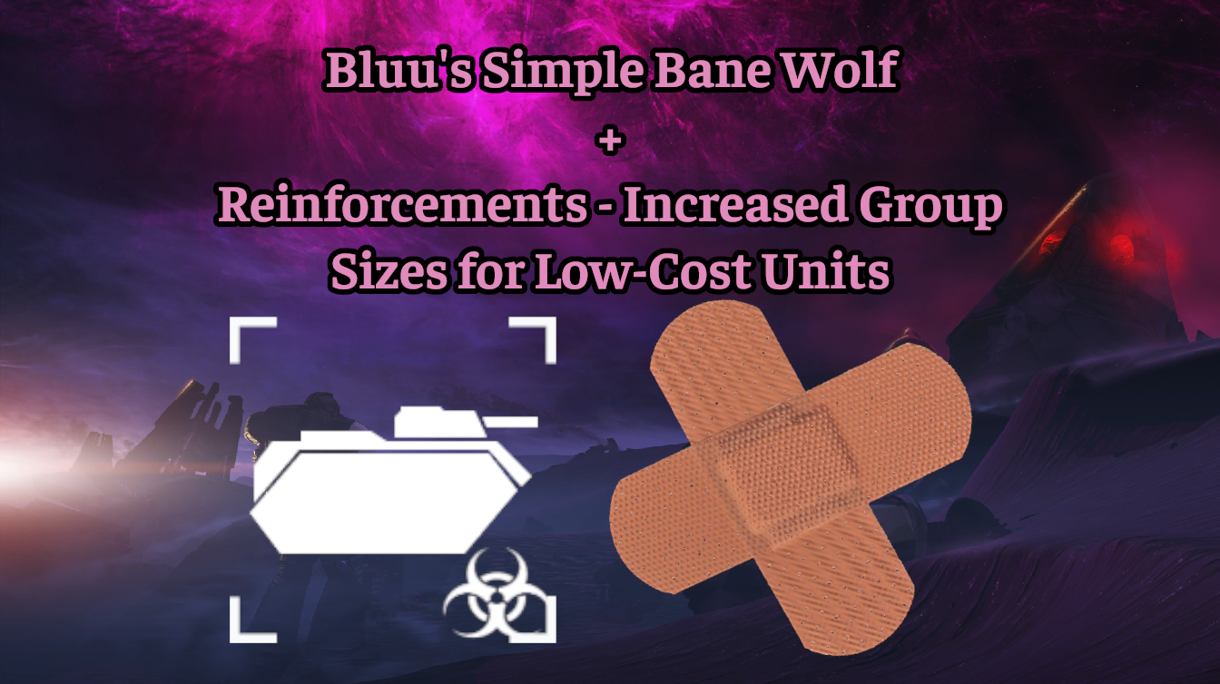 Simple Integration for Simple Bane Wolf + Reinforcements: Increased Group Sizes for lowcost Units