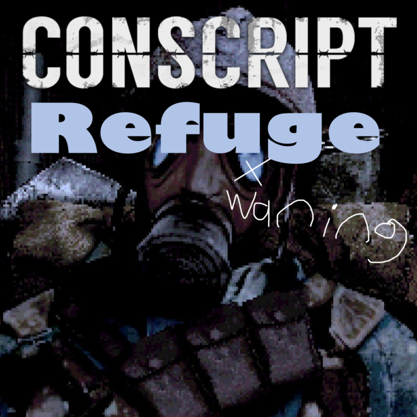 CONSCRIPT Refuge (AND WANING...sometimes)

