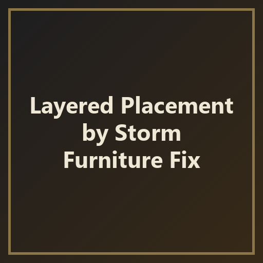 Layered Placement - Furniture Fix