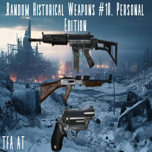 [TFA] [AT] | Random Historical Weapons Assortment #18, Personal Edition preview