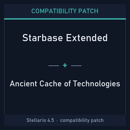 Compatibility Patch: Starbase Extended + Ancient Cache of Technologies