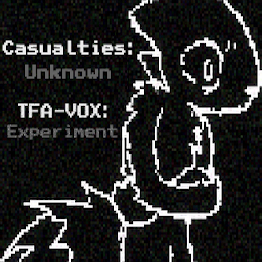 [TFA-VOX] Casualties Unknown Experiment