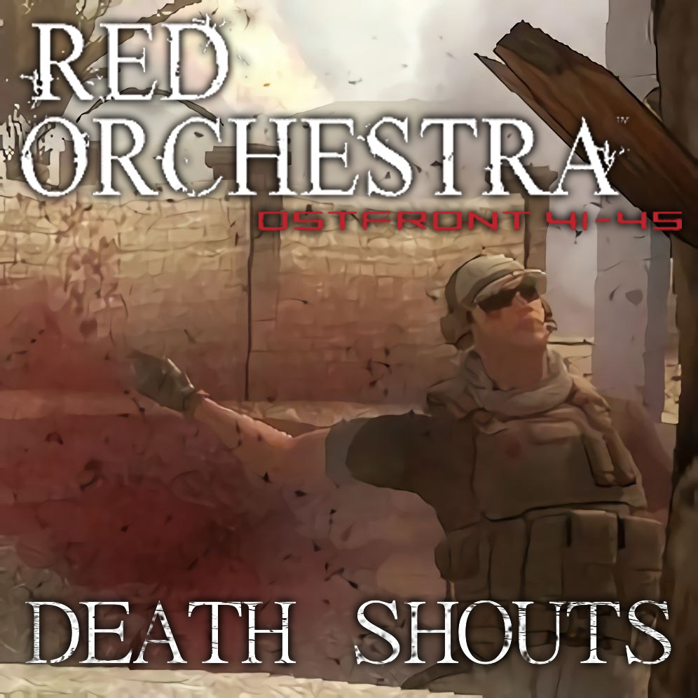Red Orchestra Ostfront 41-45 Death Shouts