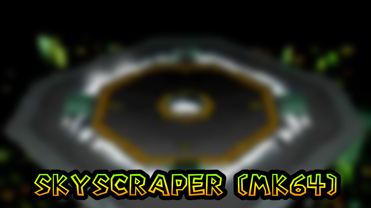 Skyscraper (MK64)