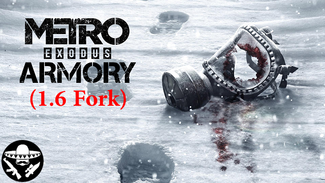 Metro Exodus Armory (1.6 Fork)
