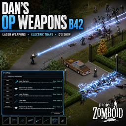 Dan's OP Weapons (B42) – Project Zomboid Mod