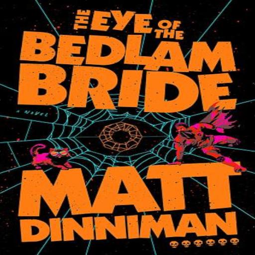 The Eye Of The Bedlam Bride (NO AI!)