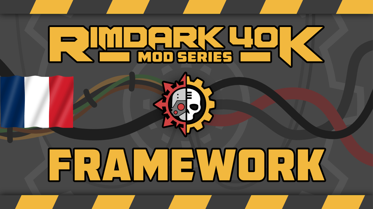 RimDark 40k - Framework [FR]