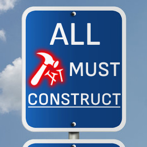All Must Construct