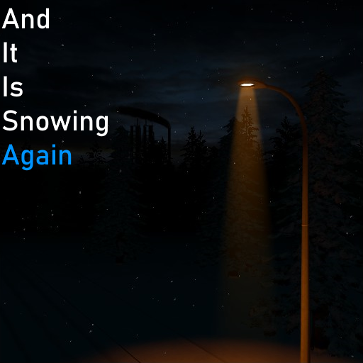 And It Is Snowing Again