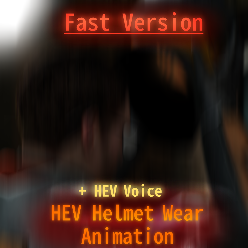 HEV Helmet Wear Animation + HEV Voice (Short Ver.)