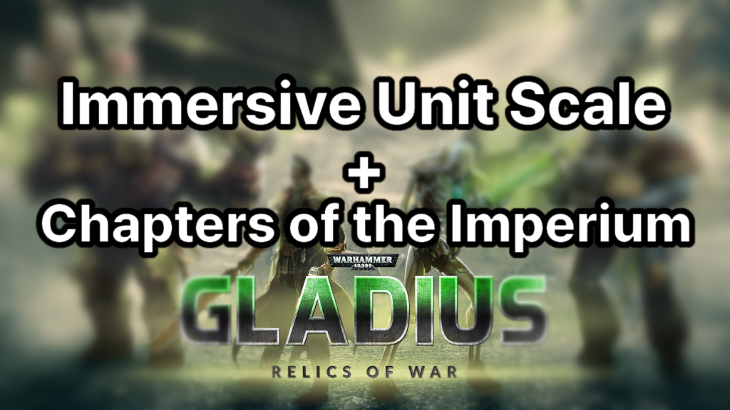 Immersive Unit Scale - Chapters Of The Imperium Compatibility Patch