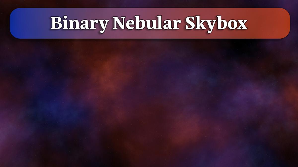 Binary Nebular (Skybox)