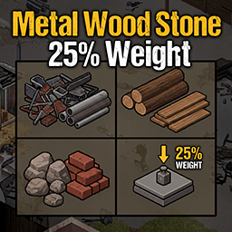 Metal Wood Stone 25% Weight – Project Zomboid Mod