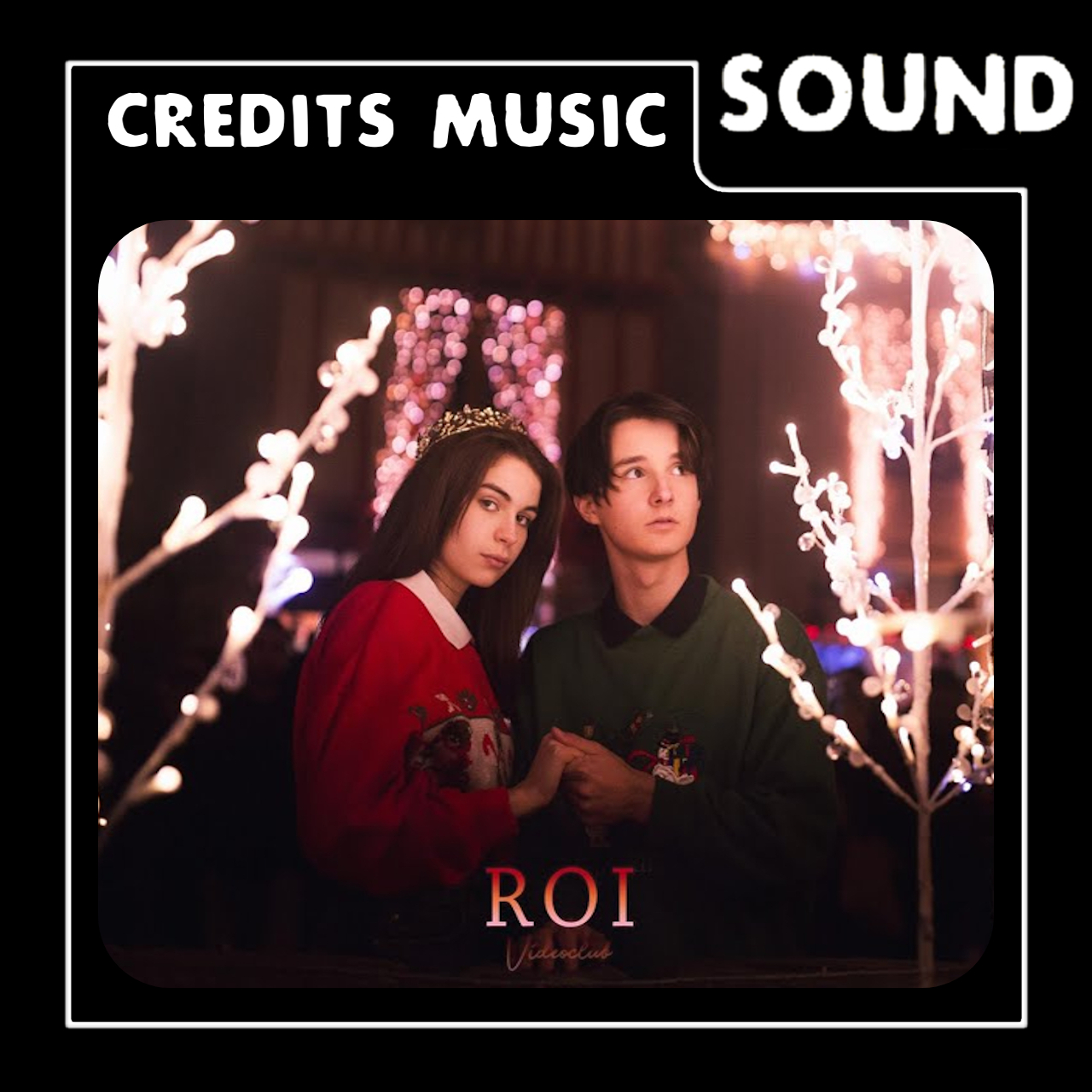 Credits Music: Videoclub [Roi]