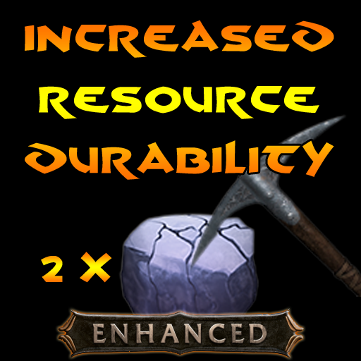 Increased Resource DURABILITY (1.0.2) - Enhanced