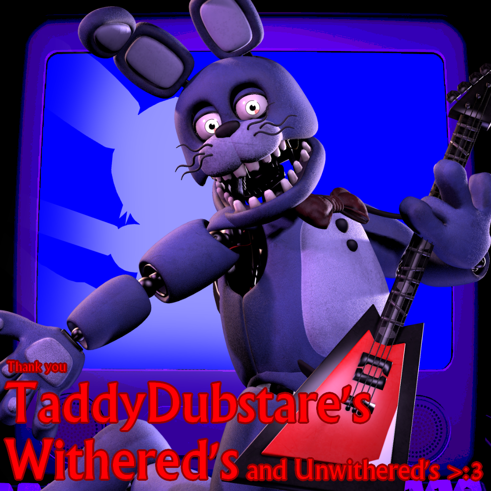 TaddyDubstare's FNAF Withereds and Unwithereds