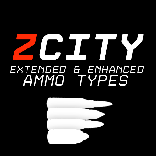 [Z-City] Extended & Enhanced Ammo Types